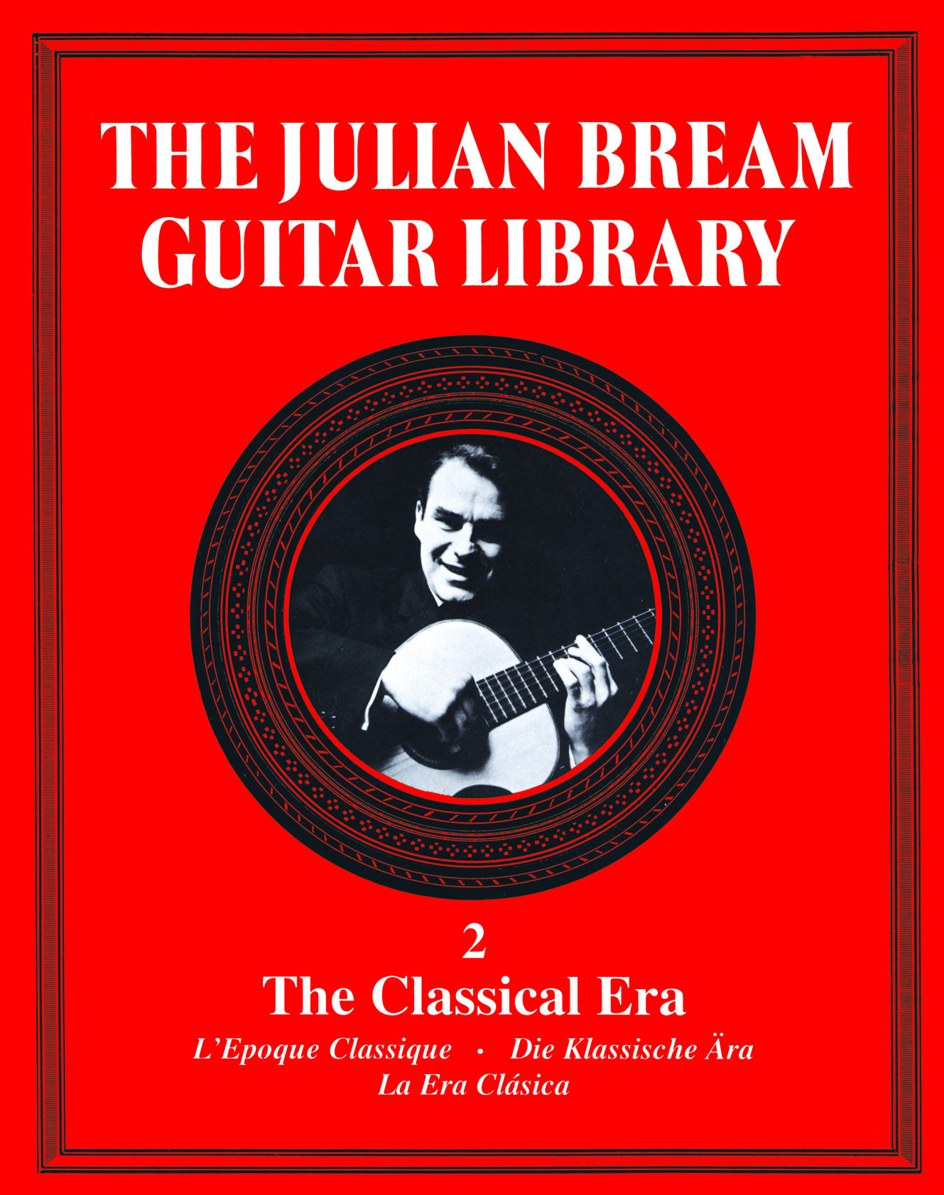 The Julian Bream Guitar Library Volume 2 The Classical Era