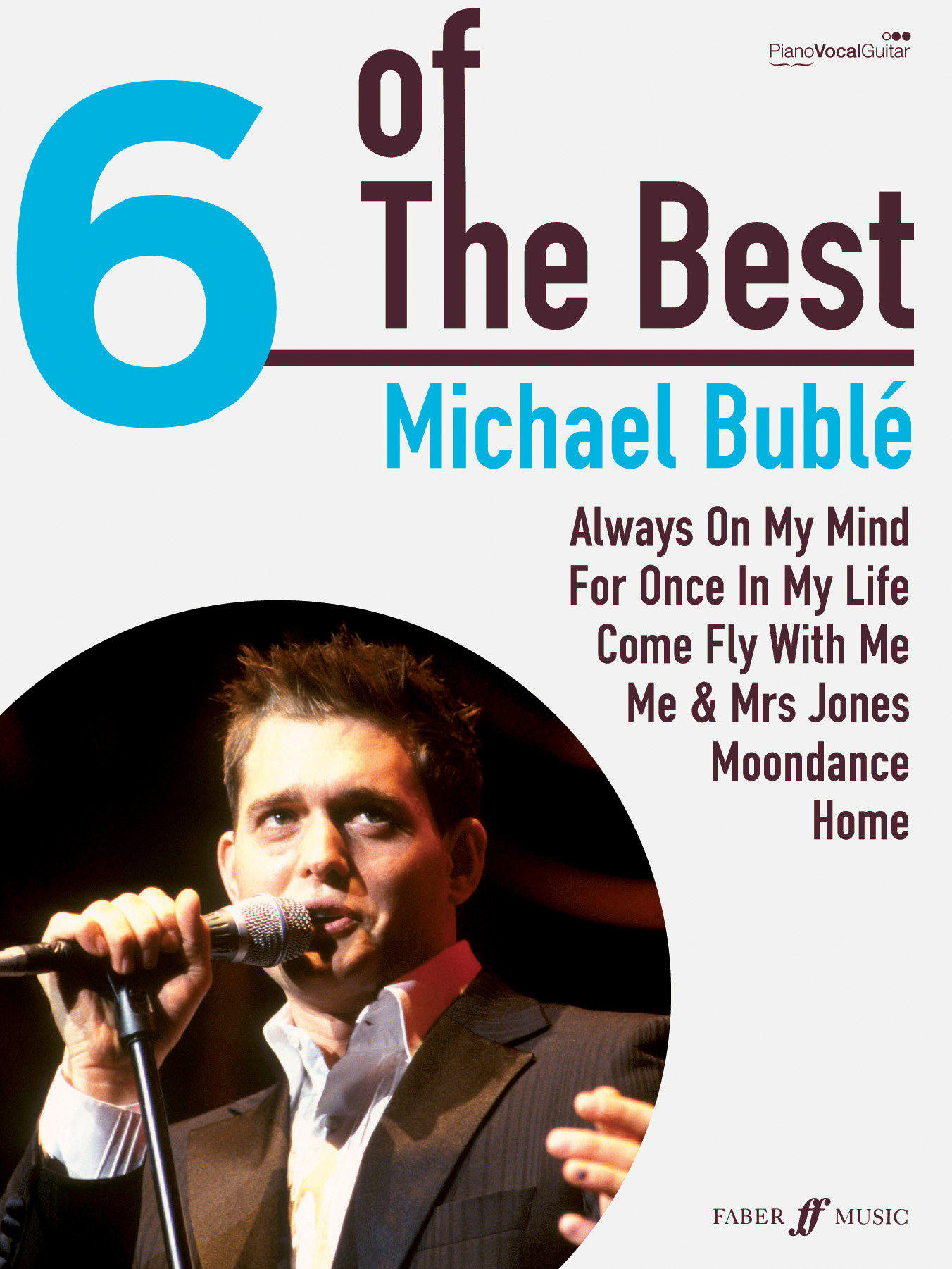 6 Of The Best: Michael Buble (Piano/Voice/Guitar) | Faber Music